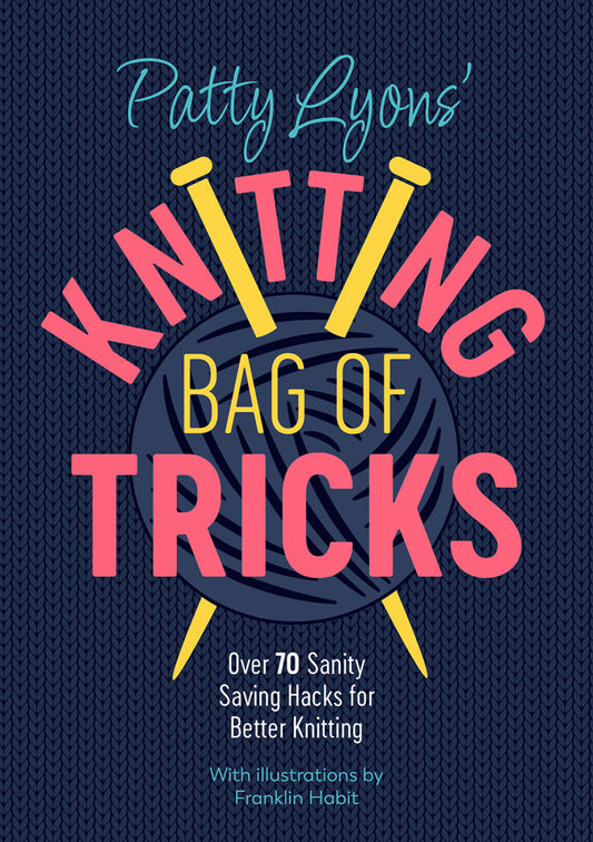 Patty Lyon's Knitting Bag of Tricks