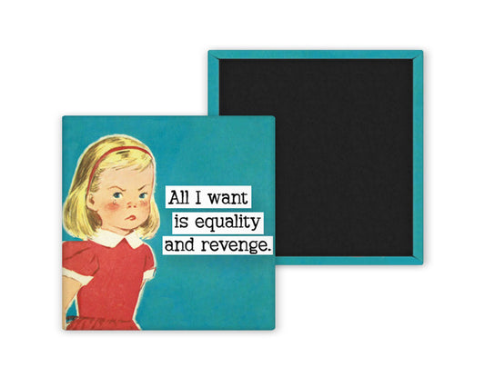 All I Want is Equality and Revenge Magnet - homesewn