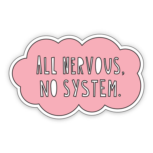 All Nervous, No System - 3" vinyl sticker - homesewn