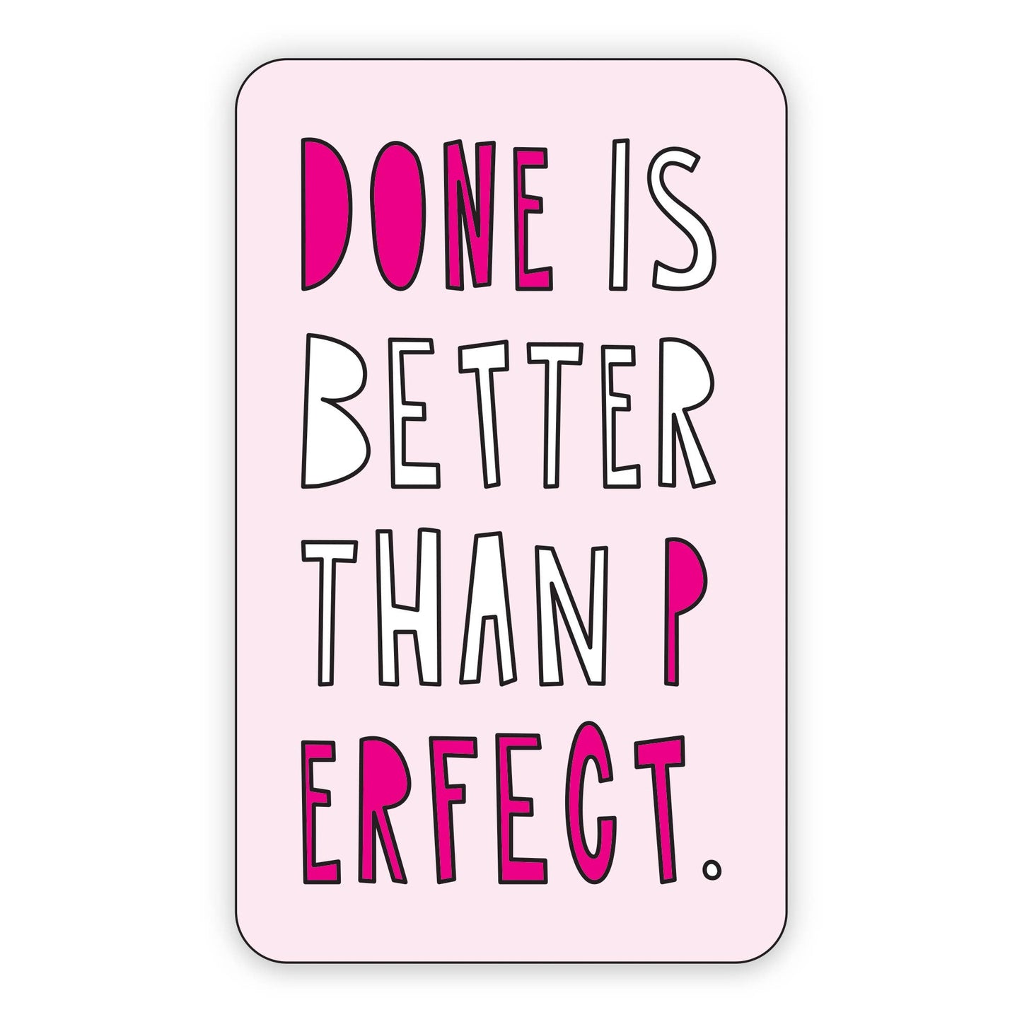 Done Is Better Than Perfect - 3" vinyl sticker - homesewn