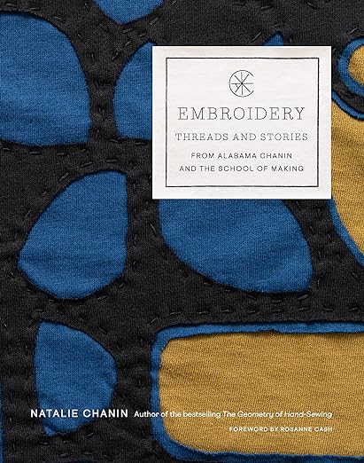 Embroidery: Threads and Stories from Alabama Chanin and The School of Making - homesewn