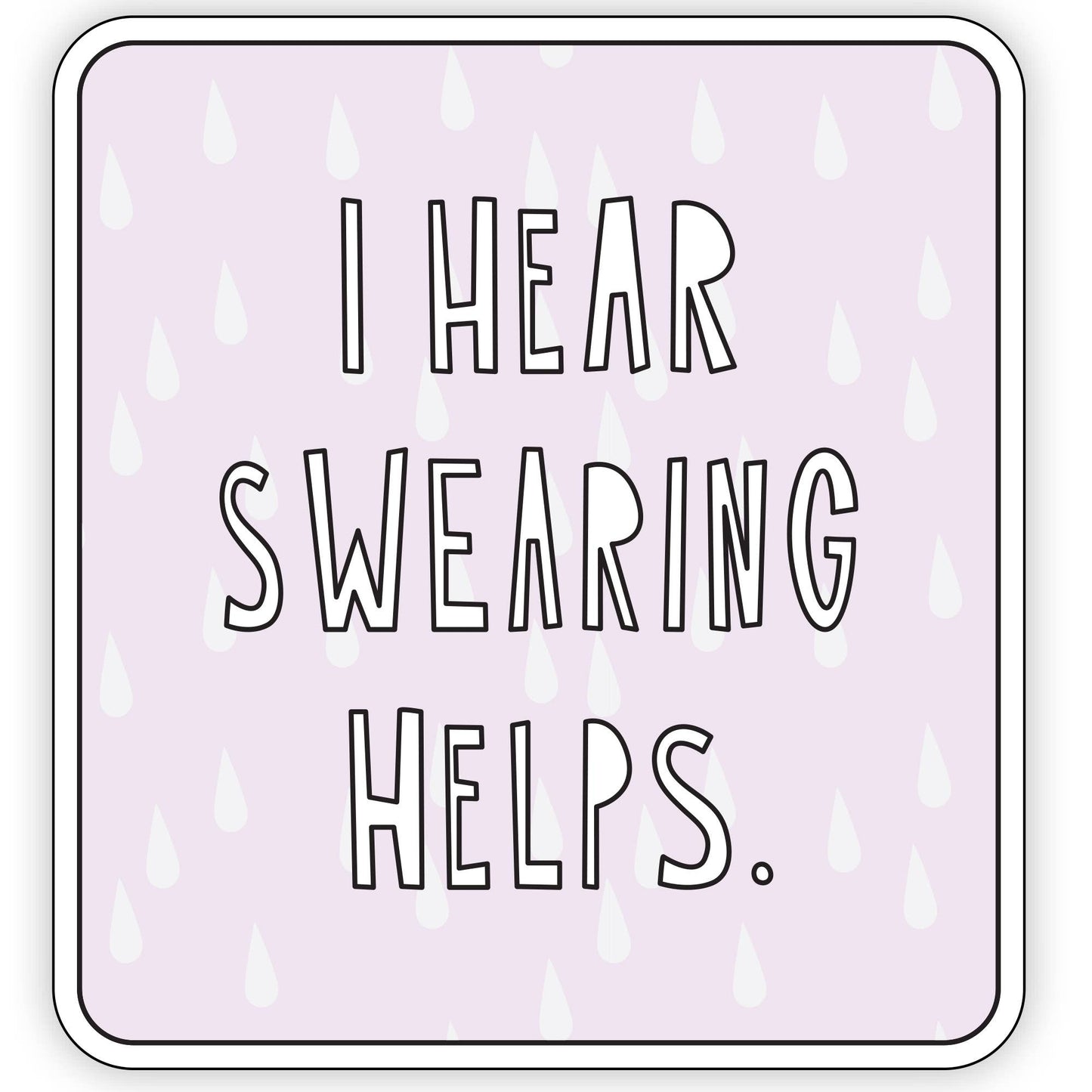 I Hear Swearing Helps - 3" vinyl sticker - homesewn