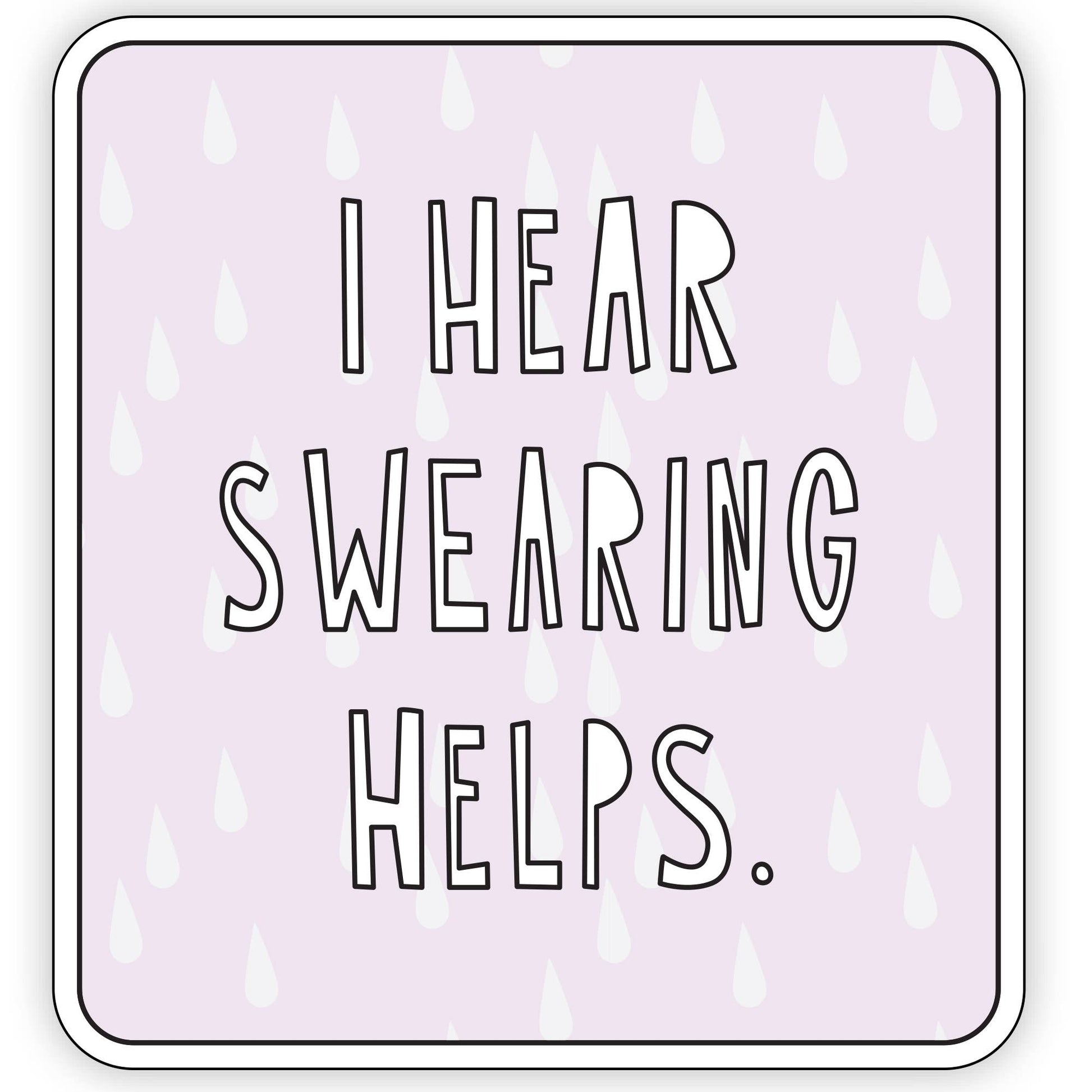 I Hear Swearing Helps - 3" vinyl sticker - homesewn