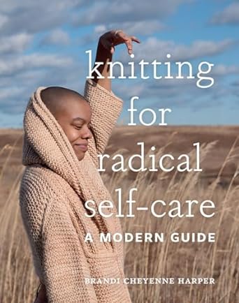 Knitting for Radical Self Care - homesewn