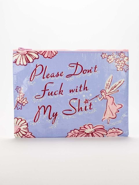 Please Don't F*ck with My Sh*t Zipper Pouch - homesewn