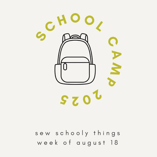 SCHOOL STITCH CAMP 2025 - WEEK OF 8/18 - homesewn