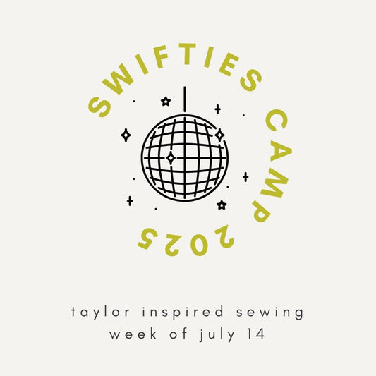 SWIFTIES STITCH CAMP 2025 - WEEK OF 7/14 - homesewn