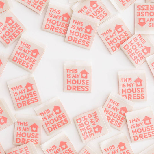 This Is My House Dress Woven Labels  - Sewing Woven Clothing - homesewn