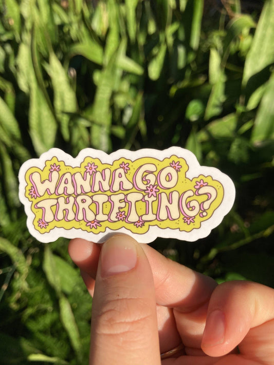 Wanna Go Thrifting? Waterproof Sticker - homesewn