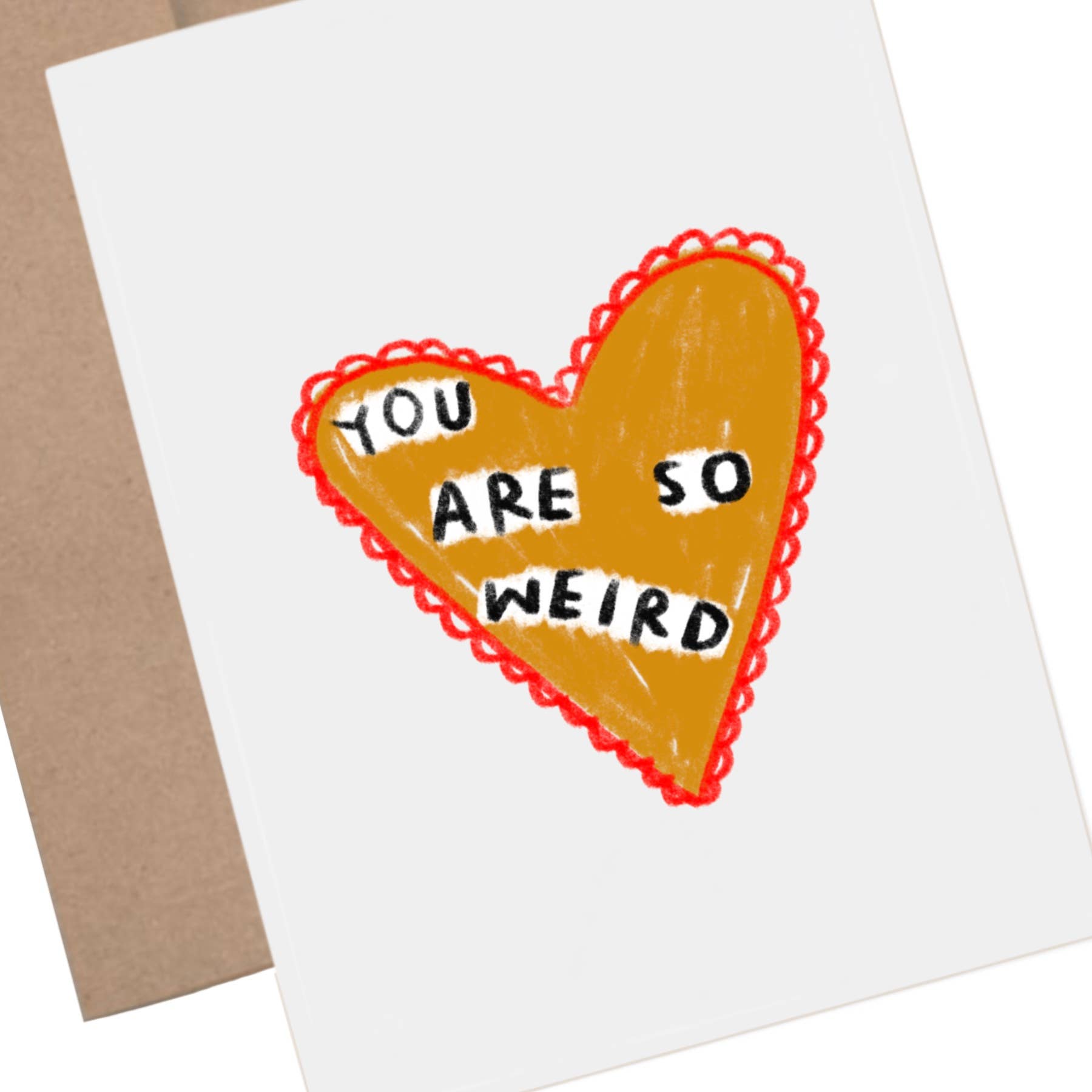 YOU ARE SO WEIRD Greeting Card - homesewn