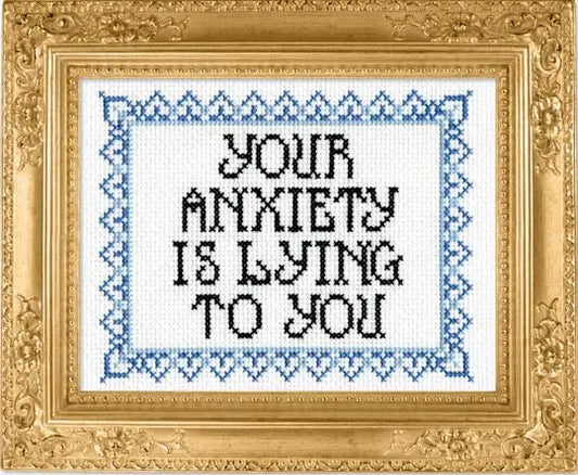 Your Anxiety is Lying to You Deluxe Cross Stitch Kit - homesewn